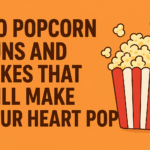 130 Popcorn Puns and Jokes That Will Make Your Heart Pop!